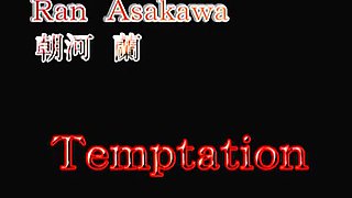 Ran Asakawa in Temptation