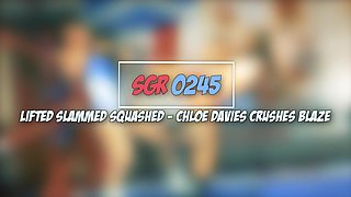 Sgr0245 Lifted Slammed Squashed - Chloe Davies Crushes Blaze