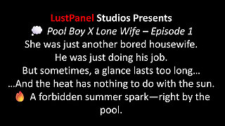 Pool Boy X Lone Wife Episode 1 - a Lustpanel Voiceover Comic Video