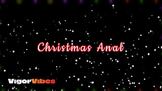 Christmas Anal