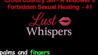 Cross Country Sin a Widower's Taboo Sexual Healing Part 41 - English Audio Sex Story