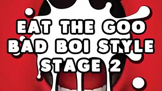 Lick the Goo Bad Boi Fashion Stage two