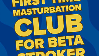First Time Masturbation Club Part One