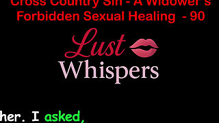 Cross Country Sin a Widower’s Forbidden Sexual Healing Part 90 - English Audio Sex Story