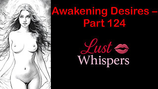 Awakening Desires - Part One Hundred Twenty-four - English Audio Story with Subtitle