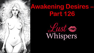 Awakening Desires - Part One Hundred Twenty-six - English Audio Story with Subtitle