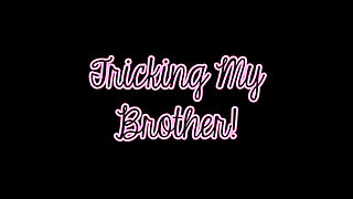 Tricking My Step-stepbrother! (hd Wmv)