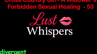 Cross Country Sin a Widower's Forbidden Sexual Healing Part 53 - English Audio Sex Story