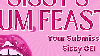 Sissy's Cum Feast: Your Submissive Sissy CEI Experience