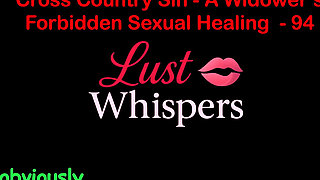 Cross Country Sin a Widower’s Taboo Sexual Healing Part 94 - English Audio Sex Story